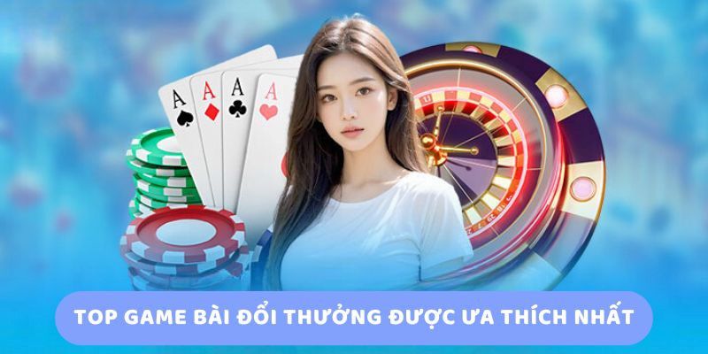 Game Bài Đổi Thưởng Online Ăn Tiền Thật Uy Tín Nhất 2025